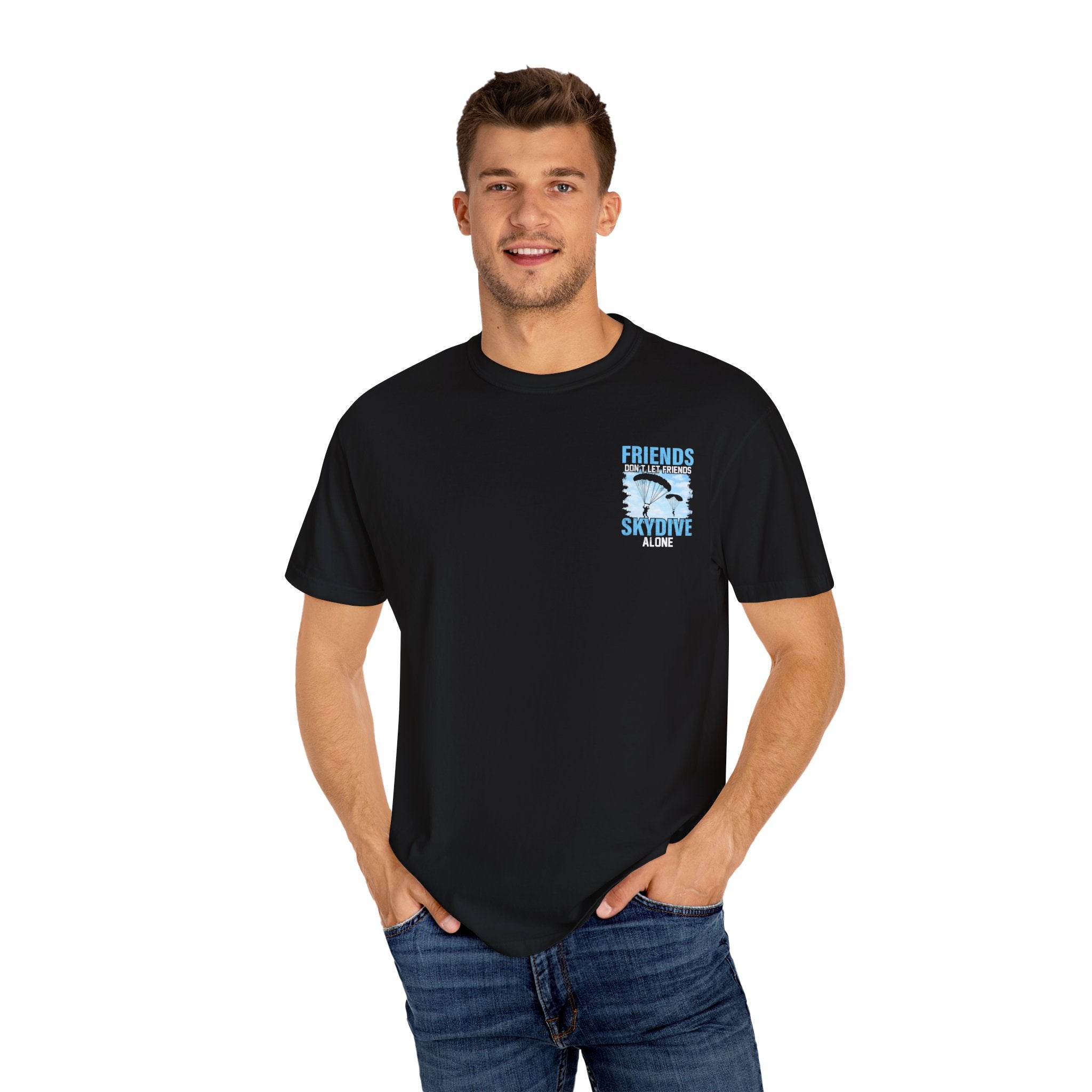 Friends Don't Let Friends Skydive Alone T-Shirt | Adventure Spirit Unisex Tee